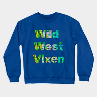 Wild West VIXEN (green paisley text) Crewneck Sweatshirt